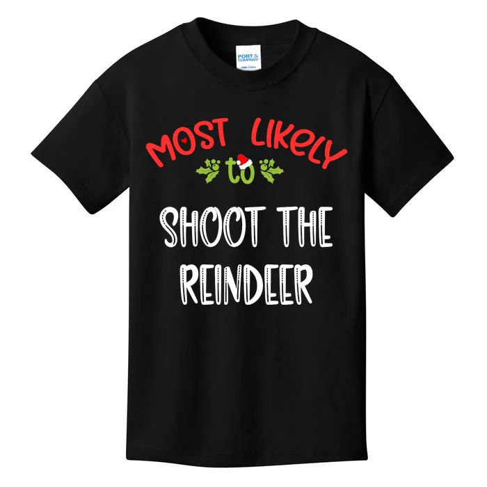 Most Likely To Christmas Shoot The Reindeer Family Group Kids T-Shirt