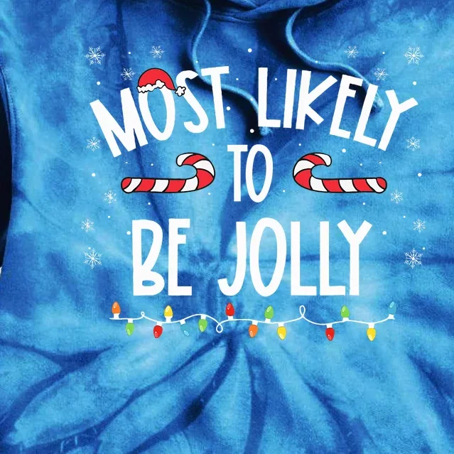 Most Likely To Be Jolly Christmas Family Matching Tie Dye Hoodie