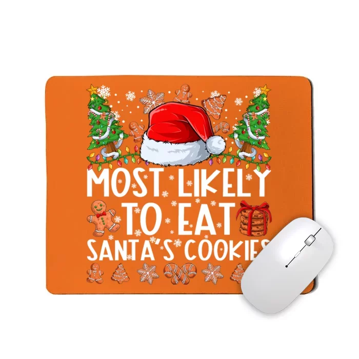 Most Likely To Eat Santas Cookies Christmas Shirts For Family Mousepad