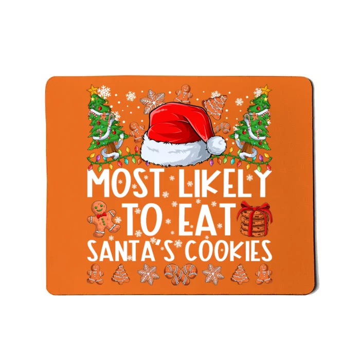 Most Likely To Eat Santas Cookies Christmas Shirts For Family Mousepad