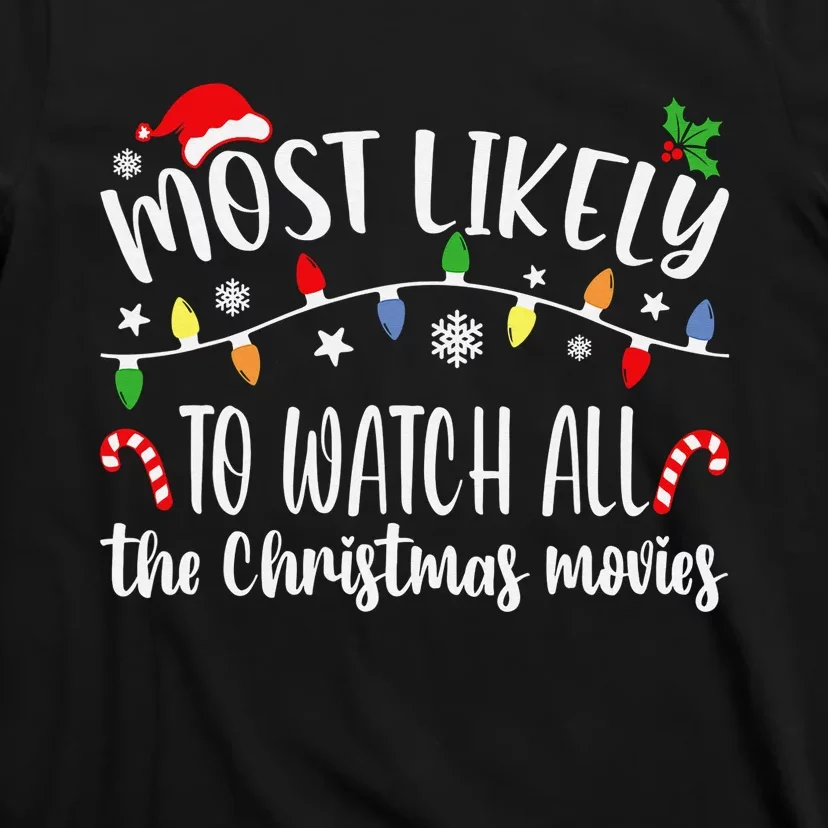 Most Likely To Watch All The Christmas Movies Winter Holiday T-Shirt