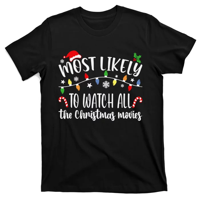 Most Likely To Watch All The Christmas Movies Winter Holiday T-Shirt