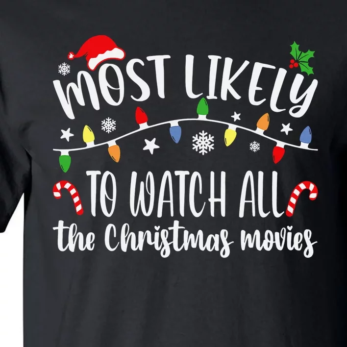 Most Likely To Watch All The Christmas Movies Winter Holiday Tall T-Shirt