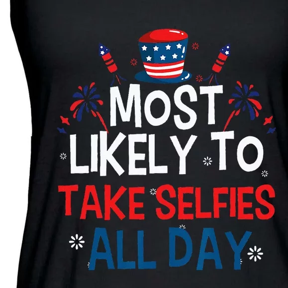 Most likely to Take Selfies All Day Family 4th of July Ladies Essential Flowy Tank