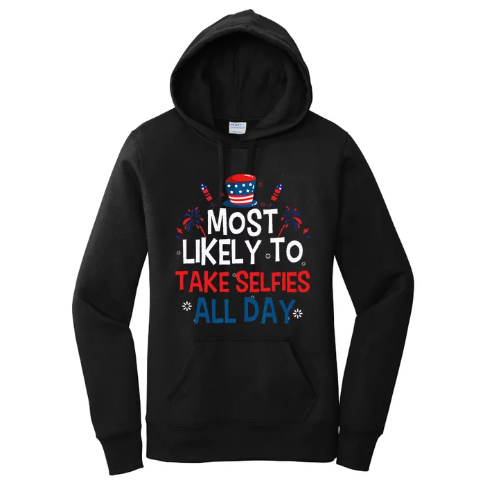 Most likely to Take Selfies All Day Family 4th of July Women's Pullover Hoodie