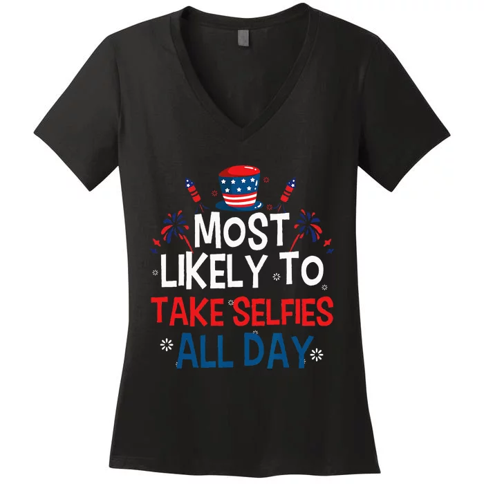 Most likely to Take Selfies All Day Family 4th of July Women's V-Neck T-Shirt