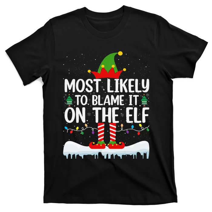 Most Likely To Blame It On The Elf Matching Family Christmas T-Shirt