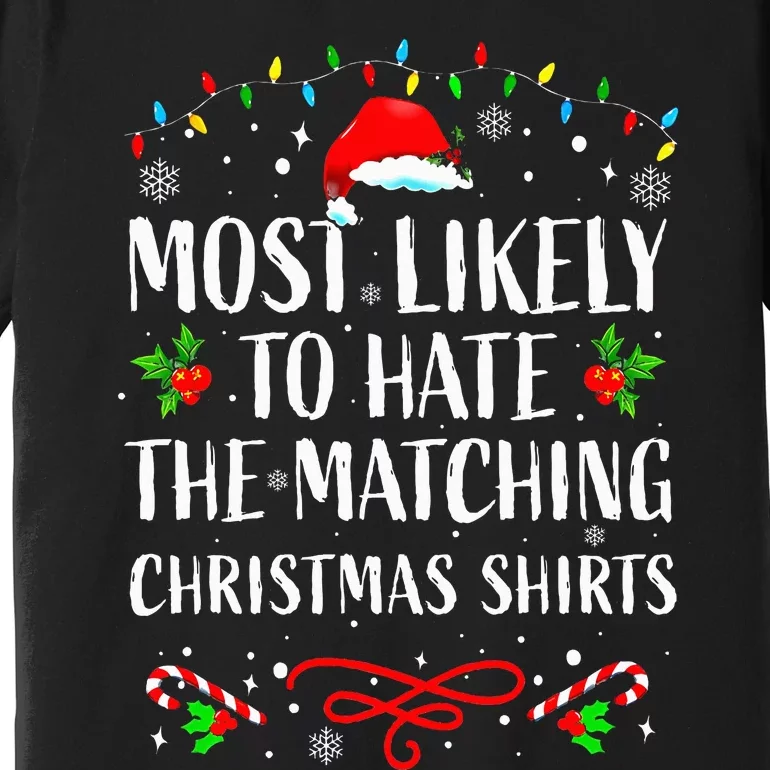 Most Likely To Hate Matching Christmas Funny Family Matching Premium T-Shirt