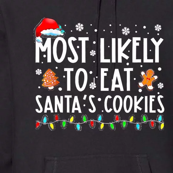 Most Likely To Eat SantaS Cookies Funny Christmas Pajamas Premium Hoodie