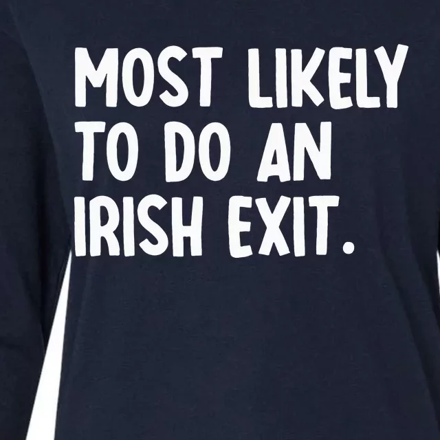 Most Likely To Do An Irish Exit Funny Quote Womens Cotton Relaxed Long Sleeve T-Shirt