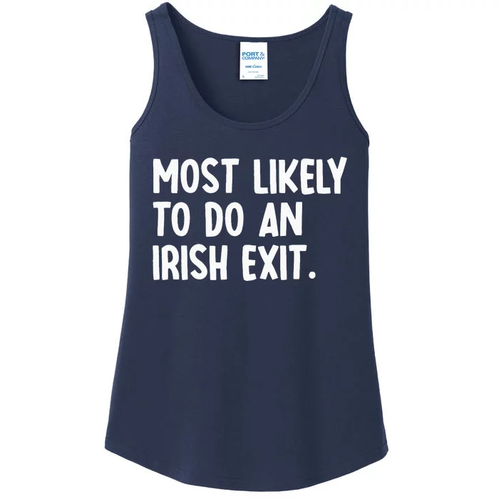 Most Likely To Do An Irish Exit Funny Quote Ladies Essential Tank