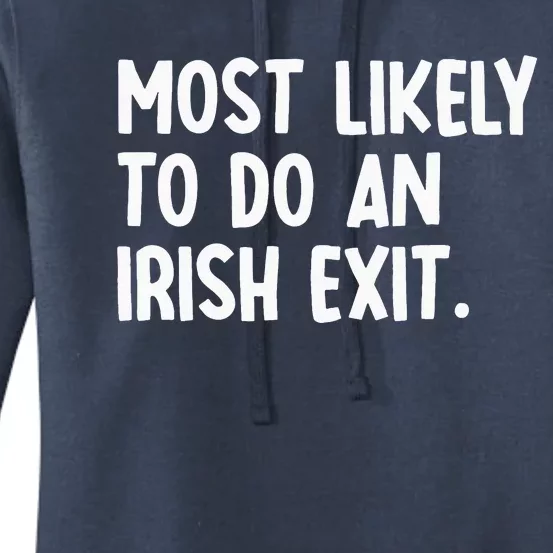 Most Likely To Do An Irish Exit Funny Quote Women's Pullover Hoodie