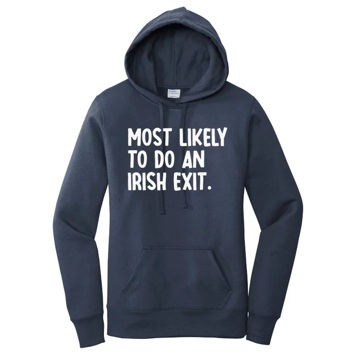 Most Likely To Do An Irish Exit Funny Quote Women's Pullover Hoodie