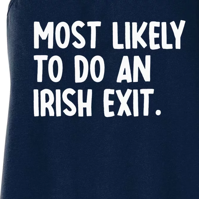 Most Likely To Do An Irish Exit Funny Quote Women's Racerback Tank