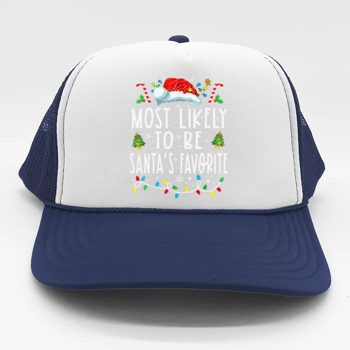 Most Likely To Be SantaS Favorite Matching Christmas Gift Trucker Hat