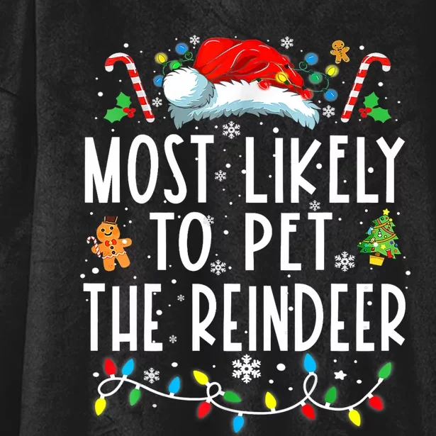 Most Likely To Pet The Reindeer Funny Christmas Pajamas Hooded Wearable Blanket