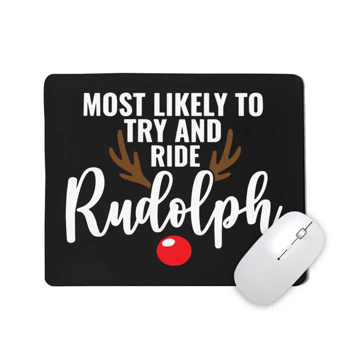 Most Likely To Try Ride Rudolph Funny Couples Christmas Mousepad