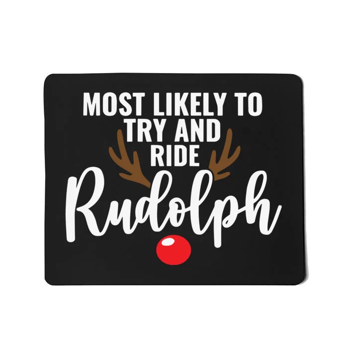 Most Likely To Try Ride Rudolph Funny Couples Christmas Mousepad