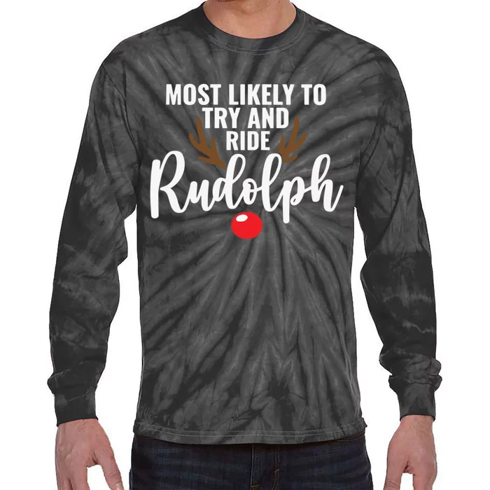 Most Likely To Try Ride Rudolph Funny Couples Christmas Tie-Dye Long Sleeve Shirt