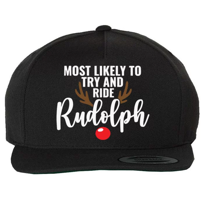 Most Likely To Try Ride Rudolph Funny Couples Christmas Wool Snapback Cap