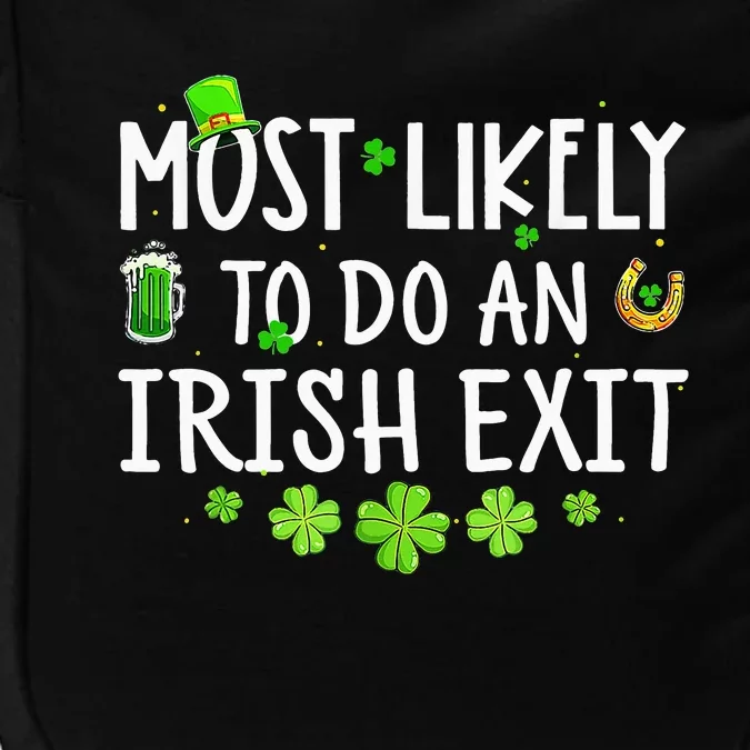 Most Likely To Do An Irish Exit Impact Tech Backpack