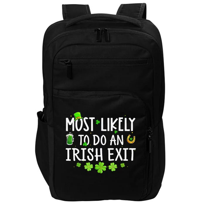 Most Likely To Do An Irish Exit Impact Tech Backpack