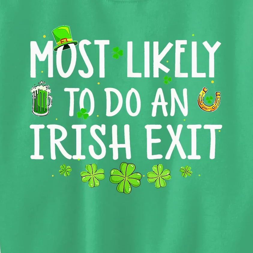 Most Likely To Do An Irish Exit Kids Sweatshirt