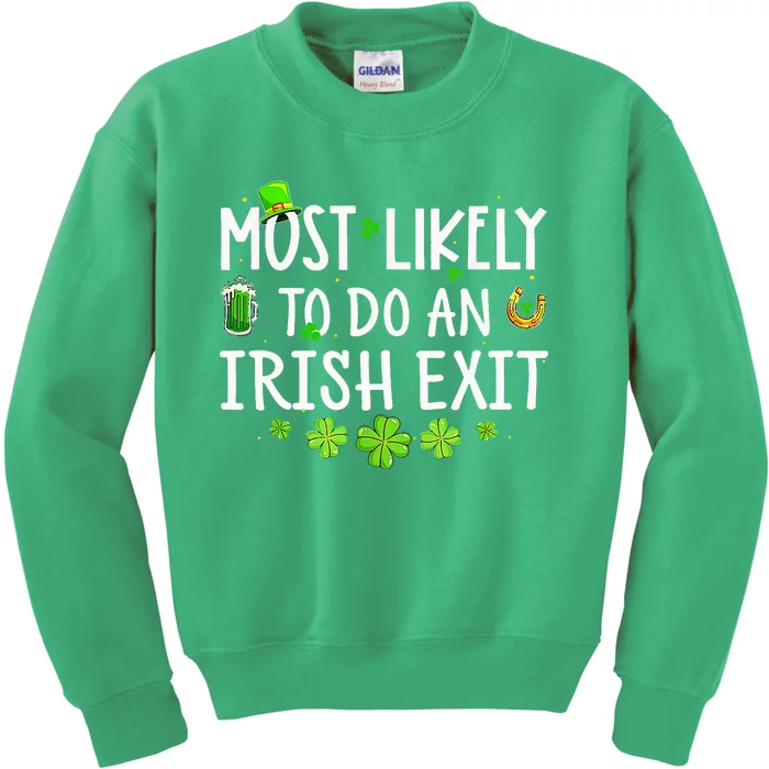 Most Likely To Do An Irish Exit Kids Sweatshirt