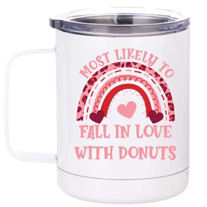 Most Likely To Fall In Love With Donuts Funny Valentines Day Great Gift Front & Back 12oz Stainless Steel Tumbler Cup