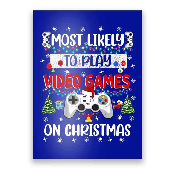 Most Likely To Play Video Games On Christmas Funny Gifts Poster