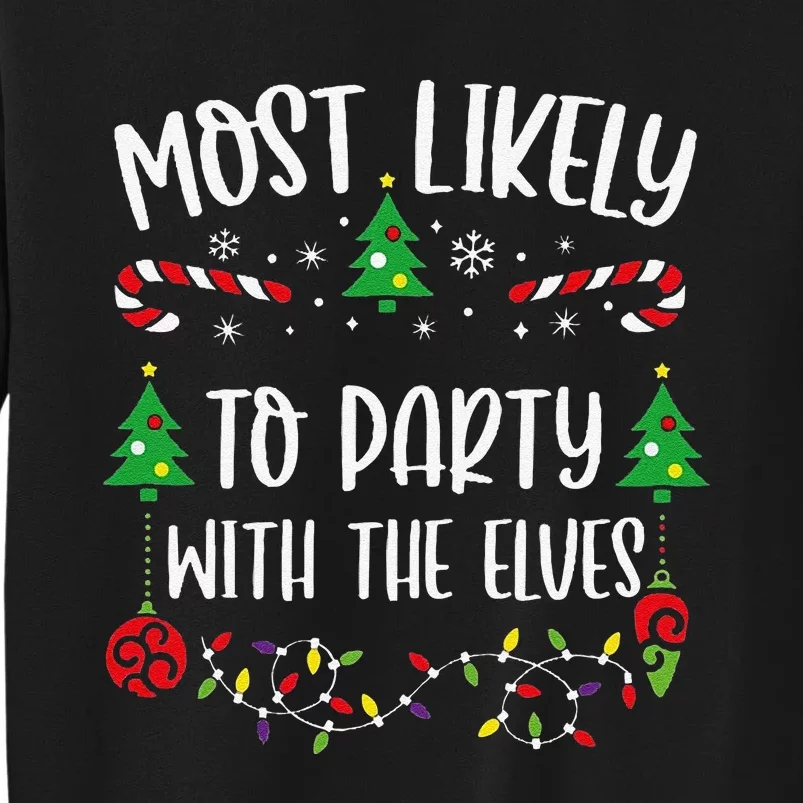 Most Likely To Party With The Elves Funny Christmas Family Matching Cute Chris Sweatshirt