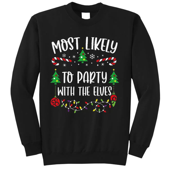 Most Likely To Party With The Elves Funny Christmas Family Matching Cute Chris Sweatshirt