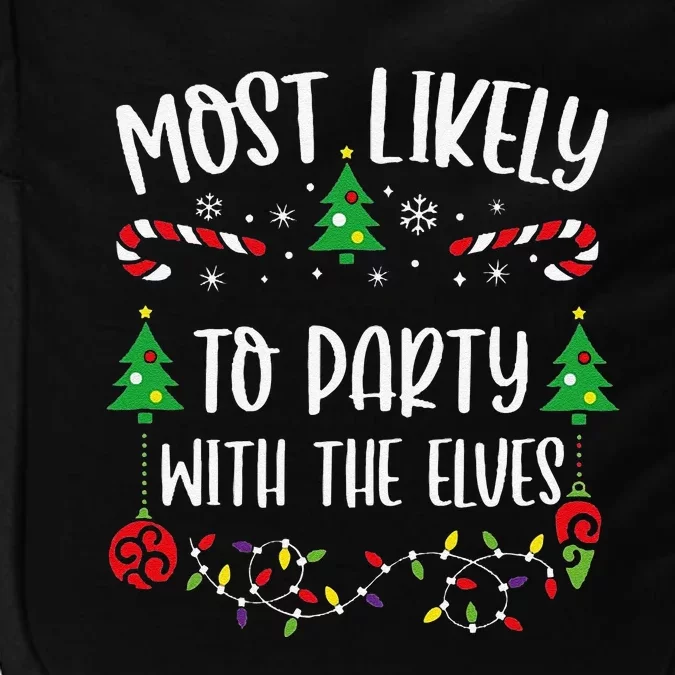 Most Likely To Party With The Elves Funny Christmas Family Matching Cute Chris Impact Tech Backpack