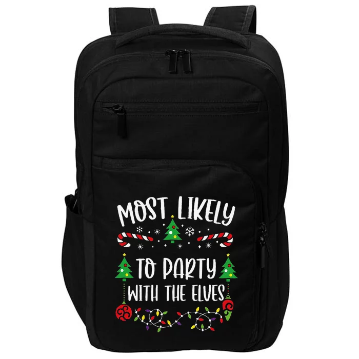 Most Likely To Party With The Elves Funny Christmas Family Matching Cute Chris Impact Tech Backpack