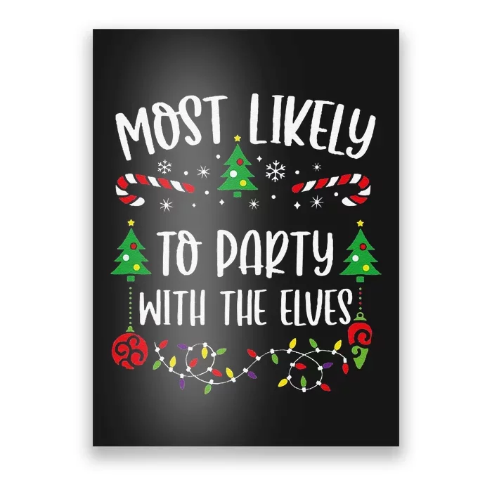 Most Likely To Party With The Elves Funny Christmas Family Matching Cute Chris Poster