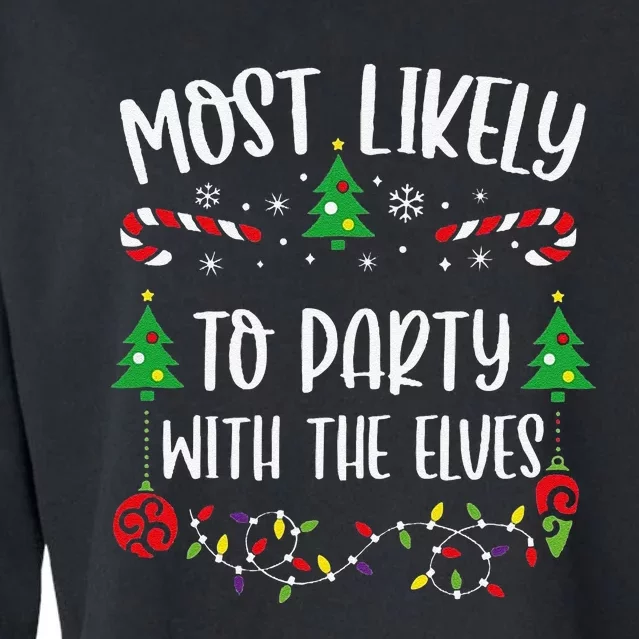 Most Likely To Party With The Elves Funny Christmas Family Matching Cute Chris Cropped Pullover Crew