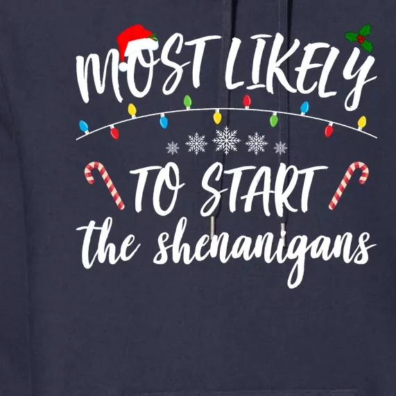 Most Likely To Start Shenanigans Funny Christmas Premium Hoodie