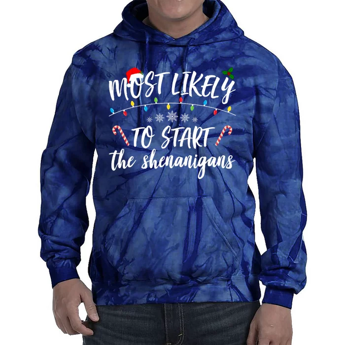 Most Likely To Start Shenanigans Funny Christmas Tie Dye Hoodie