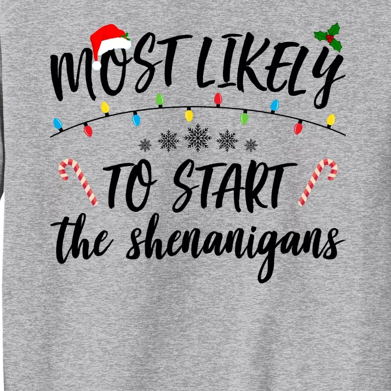 Most Likely To Start Shenanigans Funny Christmas Sweatshirt