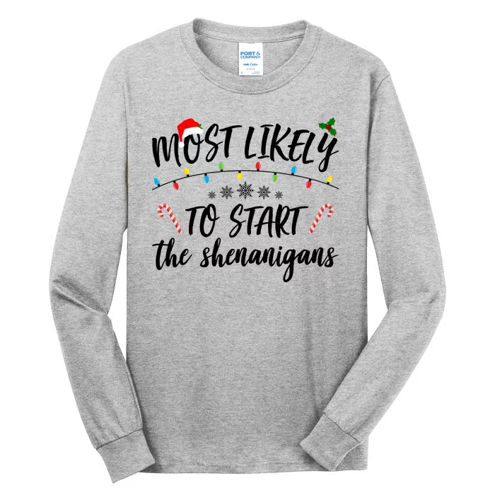 Most Likely To Start Shenanigans Funny Christmas Tall Long Sleeve T-Shirt