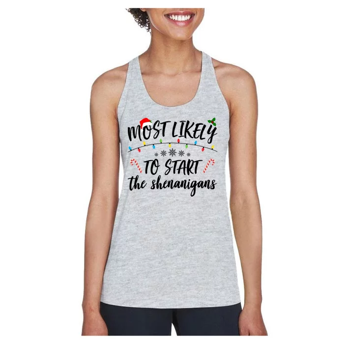 Most Likely To Start Shenanigans Funny Christmas Women's Racerback Tank