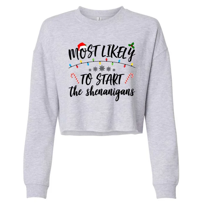 Most Likely To Start Shenanigans Funny Christmas Cropped Pullover Crew