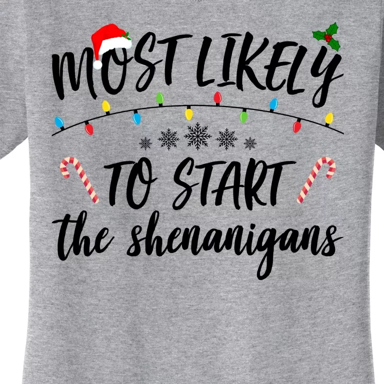 Most Likely To Start Shenanigans Funny Christmas Women's T-Shirt