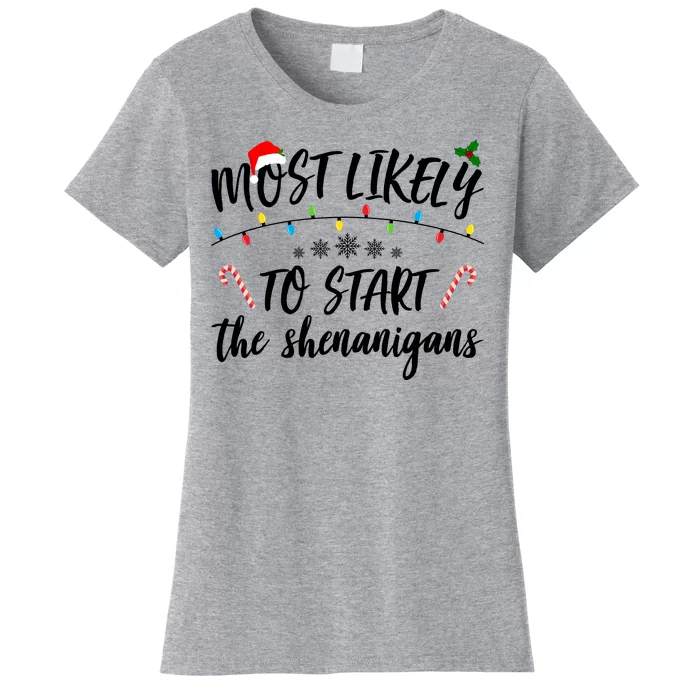 Most Likely To Start Shenanigans Funny Christmas Women's T-Shirt