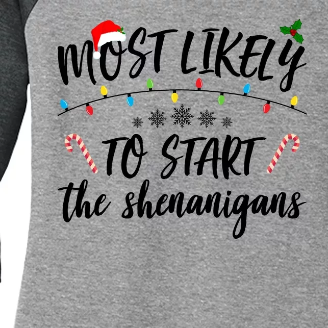 Most Likely To Start Shenanigans Funny Christmas Women's Tri-Blend 3/4-Sleeve Raglan Shirt