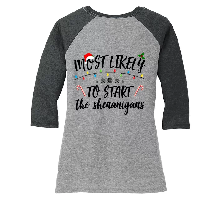 Most Likely To Start Shenanigans Funny Christmas Women's Tri-Blend 3/4-Sleeve Raglan Shirt