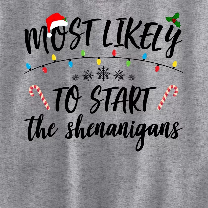 Most Likely To Start Shenanigans Funny Christmas Kids Sweatshirt