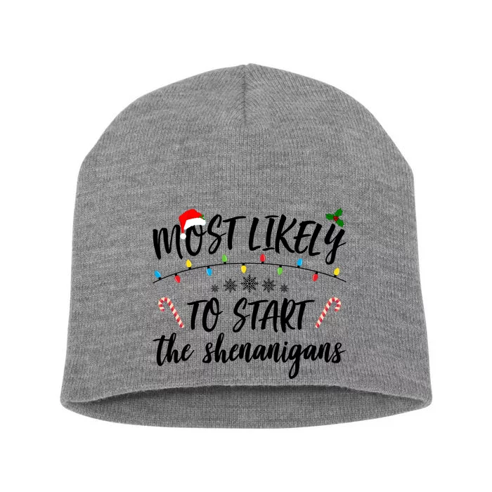 Most Likely To Start Shenanigans Funny Christmas Short Acrylic Beanie