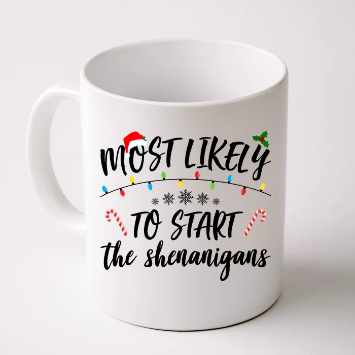 Most Likely To Start Shenanigans Funny Christmas Front & Back Coffee Mug