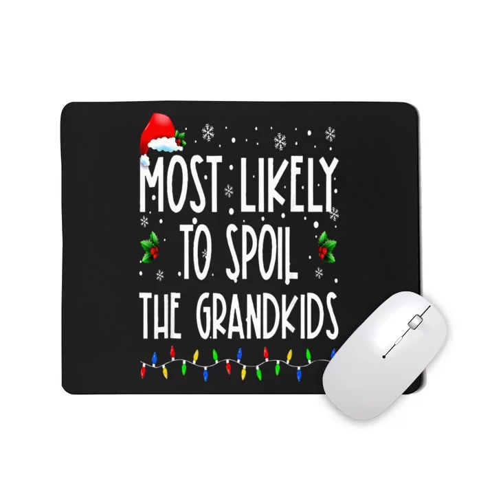 Most Likely To Spoil The Grand Funny Christmas Grandma Mousepad